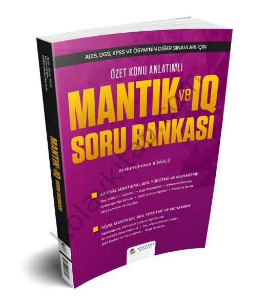 Akademi Denizi ALES DGS KPSS ve ÖSYM nin Diğer Sınavları İçin Mantık ve IQ Konu Anlatımlı Soru Bankası